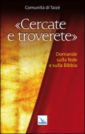 Cercate e troverete. Domande sulla fede e sulla Bibbia