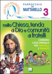 Figli della risurrezione. 3.Nella Chiesa, tenda di Dio e comunità di fratelli. Cammino catecumenale