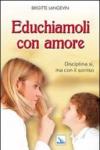 Educhiamoli con amore. Disciplina sì, ma con il sorriso