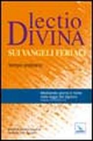 Lectio divina sui Vangeli feriali. Tempo ordinario