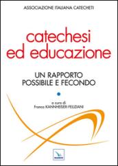 Catechesi ed educazione. Un rapporto possibile e fecondo