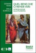 Quel bene che ci rende veri. Introduzione alla filosofia