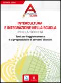 Intercultura e integrazione nella scuola, per la società. Temi per l'aggiornamento e la progettazione di percorsi didattici