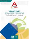 Progettare situazioni formative. Tra vincoli, risorse e creatività