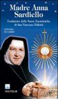 Madre Anna Sardiello. Fondatrice delle Suore Eucaristiche di San Vinceno Pallotti