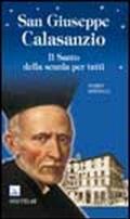 San Giuseppe Calasanzio. Il santo della scuola per tutti