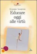 Educare oggi alle virtù