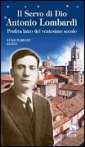 Il servo di Dio Antonio Lombardi. Profeta laico del ventesimo secolo