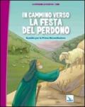 In cammino verso la festa del perdono. Quaderno. Sussidio per la Prima Riconciliazione