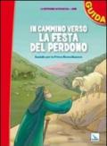 In cammino verso la festa del perdono. Guida. Sussidio per la prima riconciliazione