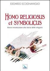 Homo religiosus et symbolicus. Breve introduzione alla storia delle religioni