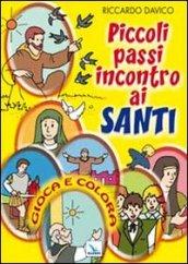 Piccoli passi incontro ai santi. Gioca e colora