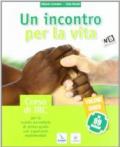 Un incontro per la vita in 99 lezioni. Con Bibbia. Con espansione online. Per la Scuola media