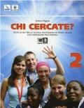 Chi cercate? Con espansione online. Per la Scuola media. Vol. 2