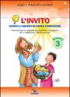 L'invito. Quaderno. Verso la messa di prima comunione. Itinerario per la catechesi parrocchiale e famigliare. Anno III