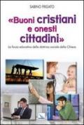 Buoni cristiani e onesti cittadini. La forza educativa della dottrina sociale della Chiesa