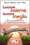 Lavorare insieme, lavorare meglio. I 5 linguaggi dell'amore per migliorare l'ambiente di lavoro