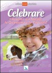 Celebrare l'Avvento e il Natale, la Quaresima e la Pasqua: 2