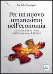 Per un nuovo umanesimo nell'economia. L'enciclica «Caritas in veritate» nella dottrina sociale della Chiesa