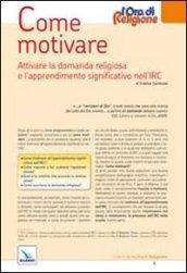 Come motivare. Attivare la domanda religiosa e l'apprendimento significativo nell'IRC