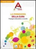 La primavera della cura. Impegno educativo a scuola