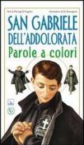 San Gabriele dell'Addolorata. Parole a colori