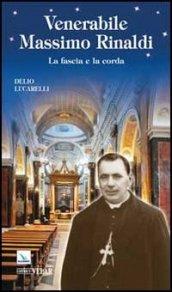 Venerabile Massimo Rinaldi. La fascia e la corda