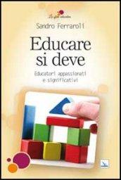 Educare si deve. Educatori appassionati e significativi