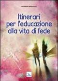 Itinerari per l'educazione alla vita di fede