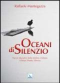 Oceani di silenzio. Tracce educative dalla mistica cristiana: Eckhart, Porete, Silesius