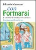 Con formarsi. Il cammino di un educatore cristiano