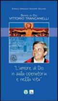 Servo di Dio Vittorio Trancanelli. «L'amore di Dio in sala operatoria e nella vita»