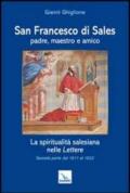 San Francesco di Sales padre, maestro e amico. La spiritualità salesiana nelle Lettere. Seconda parte: dal 1611 al 1622