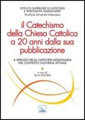 Il Catechismo della Chiesa Cattolica a 20 anni dalla sua pubblicazione. A servizio della catechesi missionaria nel contesto culturale attuale