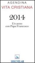 Agendina vita cristiana 2014. Un anno con papa Francesco