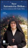 Suor Antonietta Bohm. Un'eco sommessa della Vergine Maria