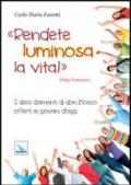 Rendete luminosa la vita! I dieci diamanti di don Bosco offerti ai giovani d'oggi