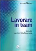 Lavorare in team. Manuale per i servizi alla persona