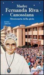 Madre Fernanda Riva Canossiana. Missionaria della gioia