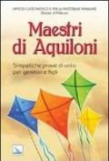 Maestri di aquiloni. Simpatiche prove di volo per genitori e figli