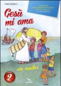 Gesù mi ama. «Io credo». Catechismo per l'iniziazione cristiana con i testi della CEI «Io sono con voi». Testo: 2