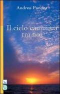 Il cielo cammina tra noi