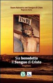 Sia benedetto il sangue di Cristo. Preghiere