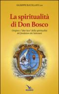 Spiritualità di don Bosco. Origine e «idee luce» della spiritualità del fondatore dei Salesiani