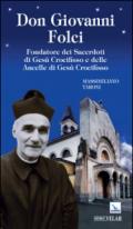 Don Giovanni Folci. Fondatore dei sacerdoti di Gesù Crocifisso e delle Ancelle di Gesù Crocifisso