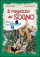 Il ragazzo del sogno. Storia di don Bosco. 1.