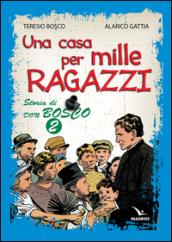 Una casa per mille ragazzi. Storia di don Bosco: 2