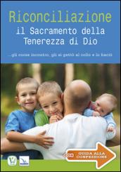 Riconciliazione. Il sacramento della tenerezza di Dio