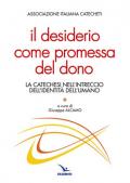 Il desiderio come promessa del dono. La catechesi nell'intreccio dell'identità dell'umano