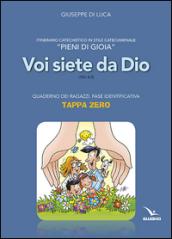 Pieni di gioia «tappa zero». Quaderno. Voi siete da Dio (1 Gv 4,4)